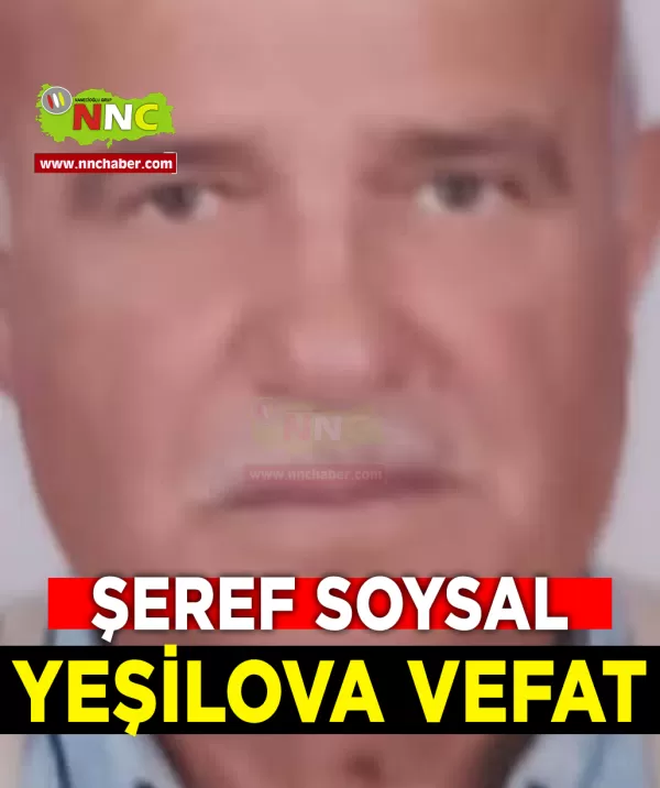 Yeşilova Vefat Şeref Soysal