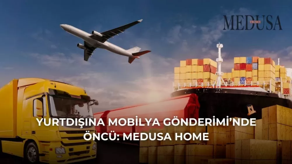 Yurtdışına Mobilya Gönderimi’nde Öncü: Medusa Home