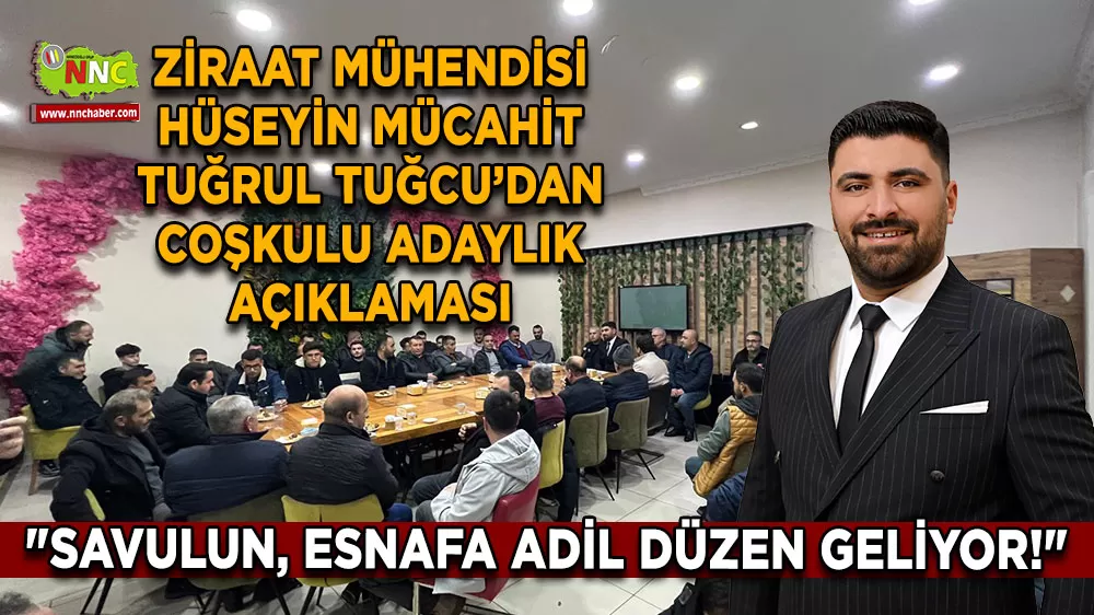 Ziraat Mühendisi Hüseyin Mücahit Tuğrul Tuğcu’dan coşkulu adaylık açıklaması