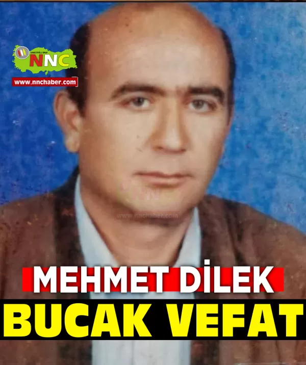 Bucak Vefat Mehmet Dilek