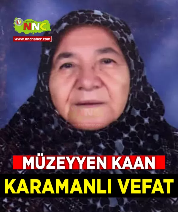 Karamanlı Vefat Müzeyyen Kaan