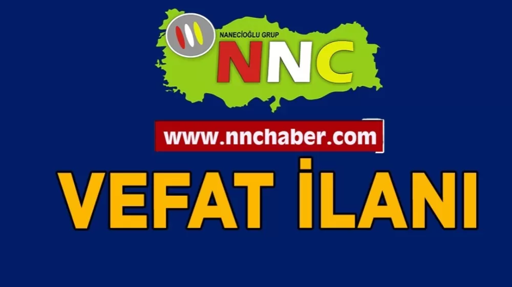 Karamanlı Vefat Nezahat Akkaya