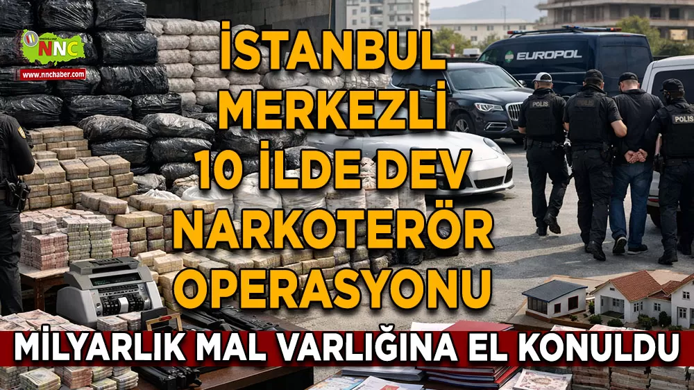10 ilde dev narkoterör operasyonu Milyarlık mal varlığına el konuldu