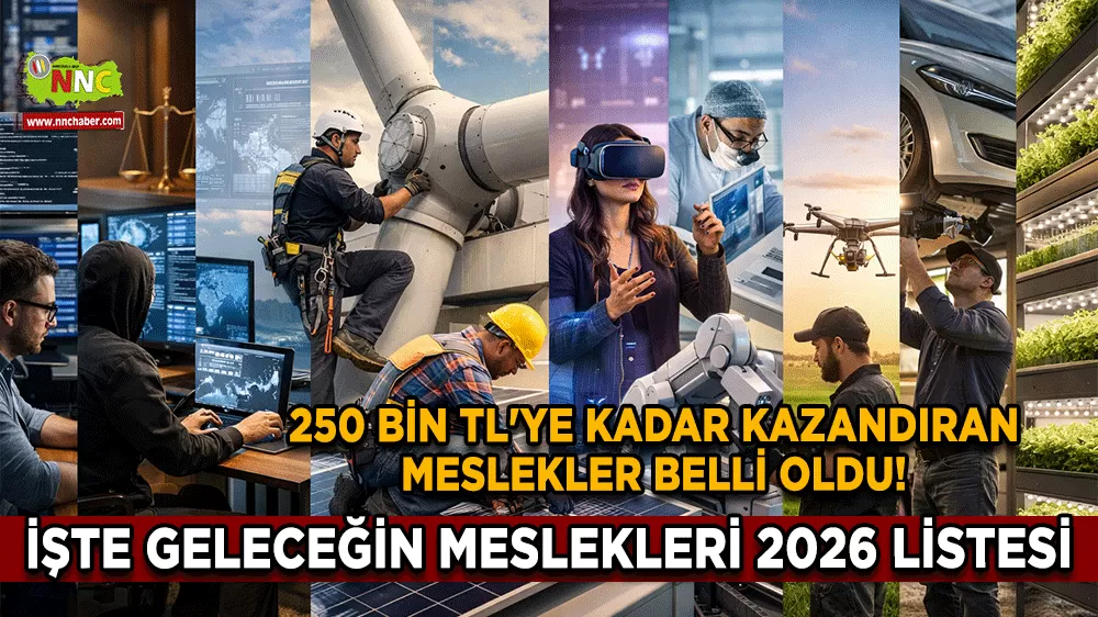 250 Bin TL'ye kadar kazandıran meslekler belli oldu! İşte geleceğin meslekleri 2026 listesi