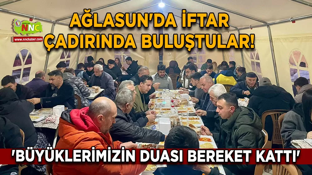 Ağlasun'da iftar çadırında buluştular! 'Büyüklerimizin duası bereket kattı'