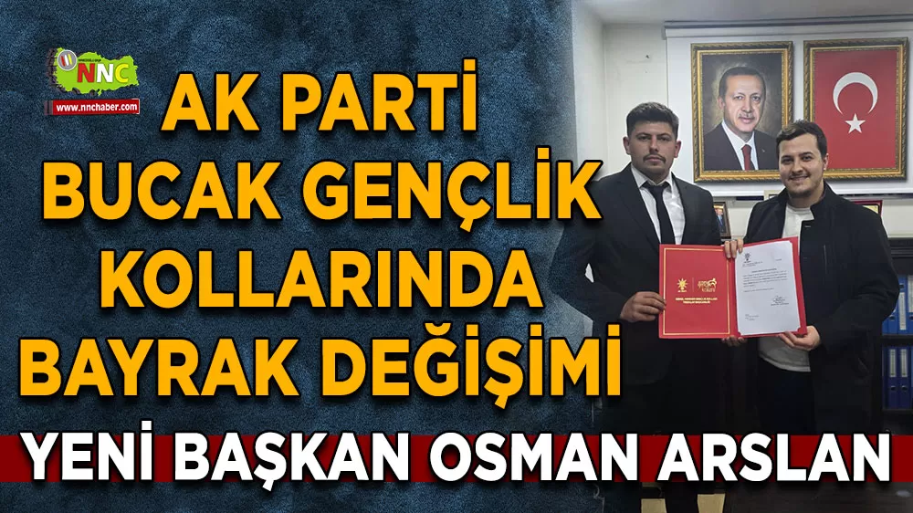 AK Parti Bucak Gençlik Kollarında bayrak değişimi Yeni başkan Osman Arslan