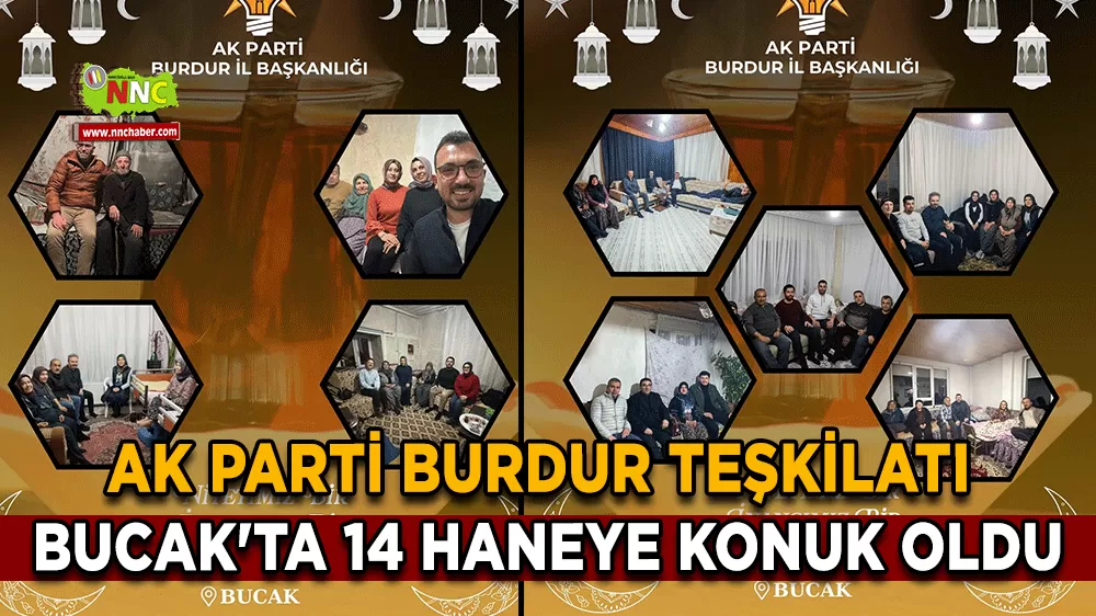 AK Parti Burdur teşkilatı Bucak'ta 14 haneye konuk oldu