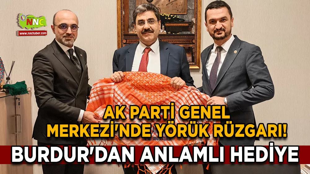 AK Parti Genel Merkezi'nde yörük rüzgarı! Burdur'dan anlamlı hediye