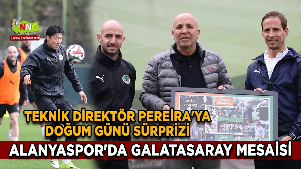 Alanyaspor'da Galatasaray mesaisi Teknik Direktör Pereira'ya doğum günü sürprizi