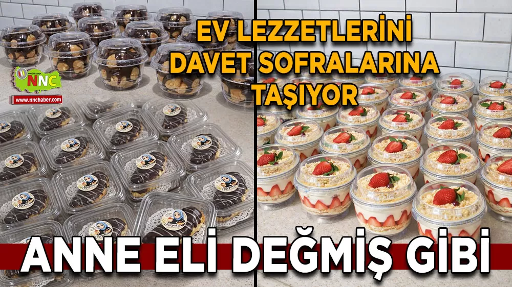 Anne eli değmiş gibi Ev lezzetlerini davet sofralarına taşıyor
