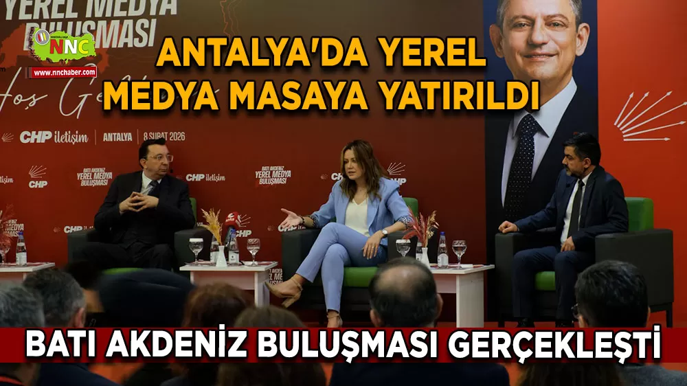 Antalya'da yerel medya masaya yatırıldı Batı Akdeniz buluşması gerçekleşti