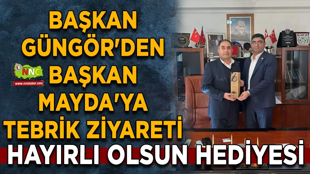 Başkan Güngör'den Başkan Mayda'ya tebrik ziyareti