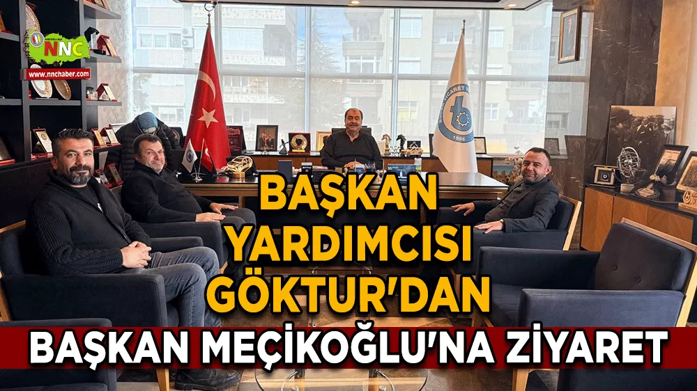 Başkan Yardımcısı Göktur'dan Başkan Meçikoğlu'na ziyaret