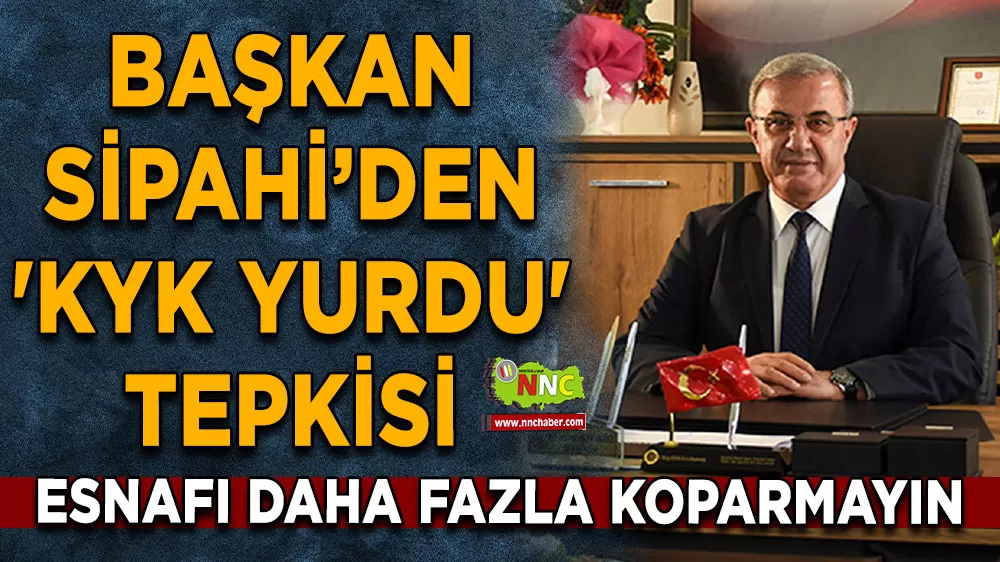 BESOB Başkanı Sipahi’den 'Kampüs Yurdu' tepkisi Esnafı daha fazla koparmayın