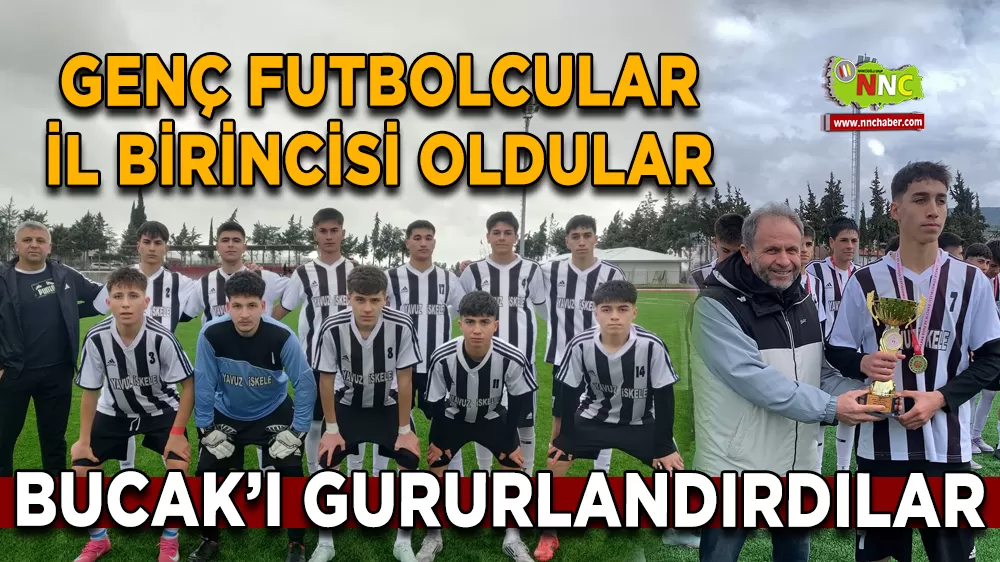 Bucak’ı gururlandırdılar Genç futbolcular il birincisi oldular