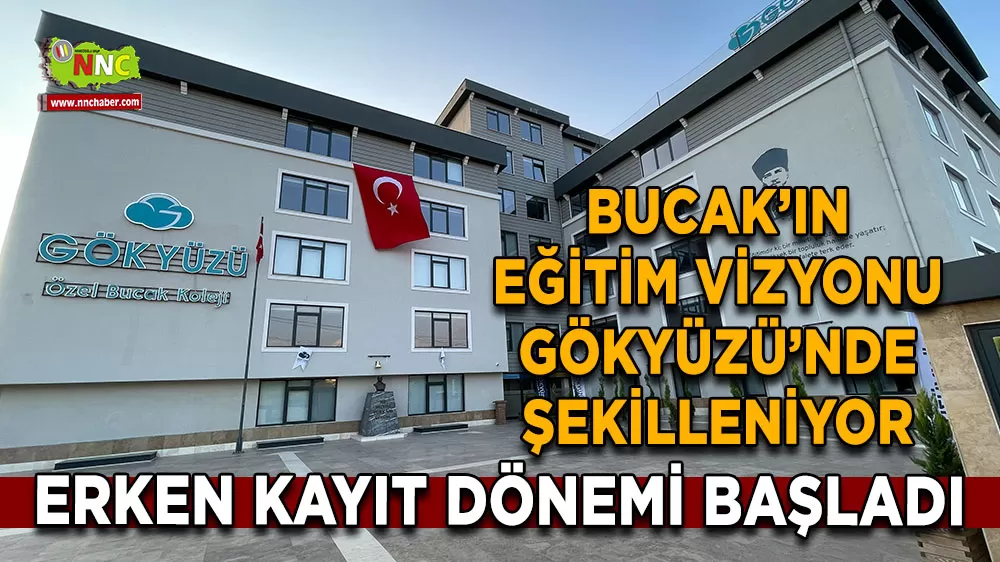 Bucak’ın eğitim vizyonu Gökyüzü’nde şekilleniyor Erken kayıt dönemi başladı