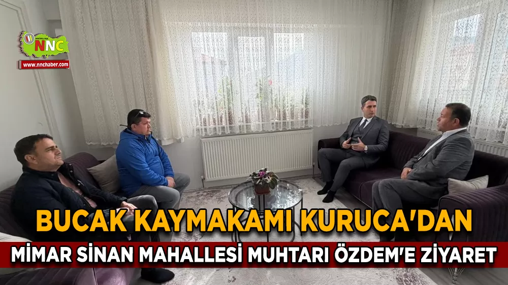 Bucak Kaymakamı Kuruca'dan Mimar Sinan Mahallesi Muhtarı Özdem'e ziyaret