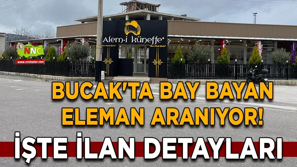 Bucak'ta bay bayan eleman aranıyor! İşte Alem-i Küneffe ilan detayları