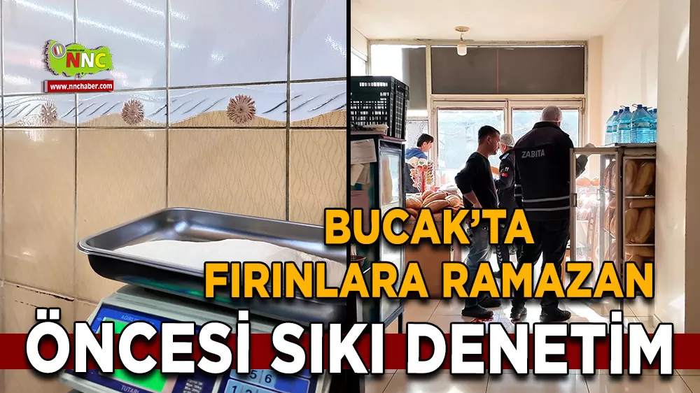 Bucak’ta fırınlara Ramazan öncesi sıkı denetim