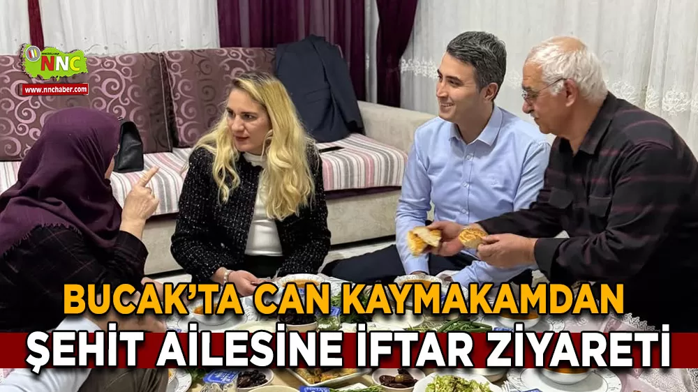 Bucak’ta Kaymakam Kuruca’dan Şehit ailesine iftar ziyareti