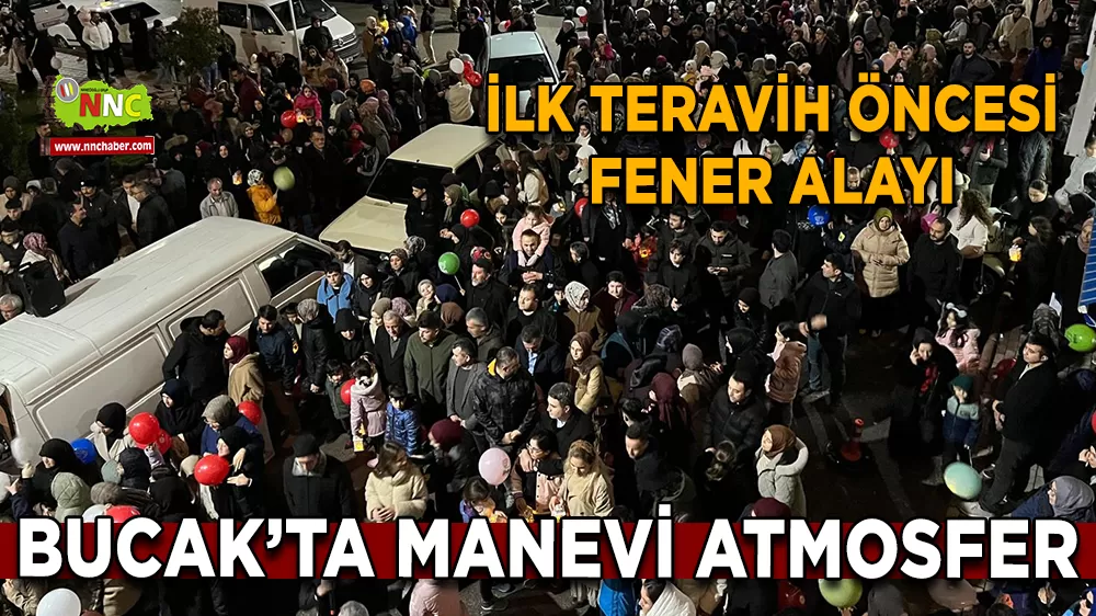 Bucak’ta manevi atmosfer İlk teravih öncesi fener alayı