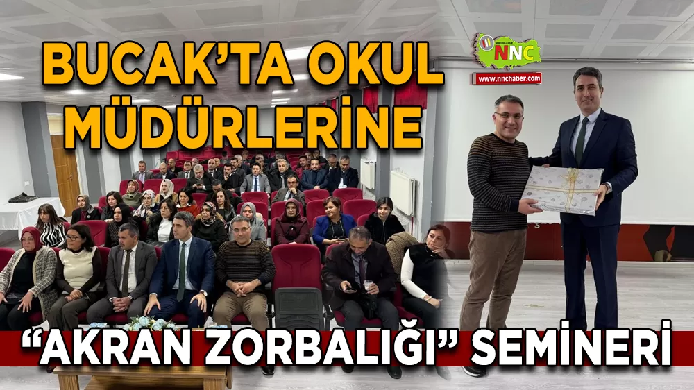 Bucak’ta Okul Müdürlerine “Akran Zorbalığı” semineri