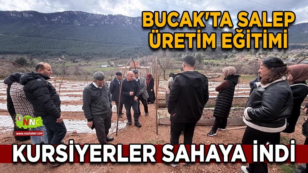 Bucak'ta salep üretim eğitimi Kursiyerler sahaya indi