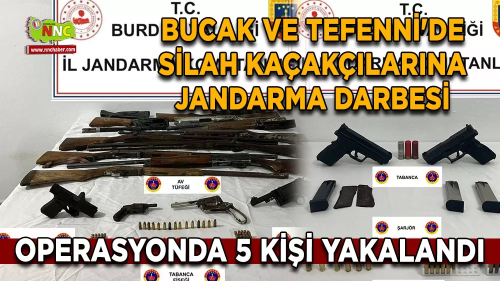 Bucak ve Tefenni'de silah kaçakçılarına jandarma darbesi Operasyonda 5 kişi yakalandı