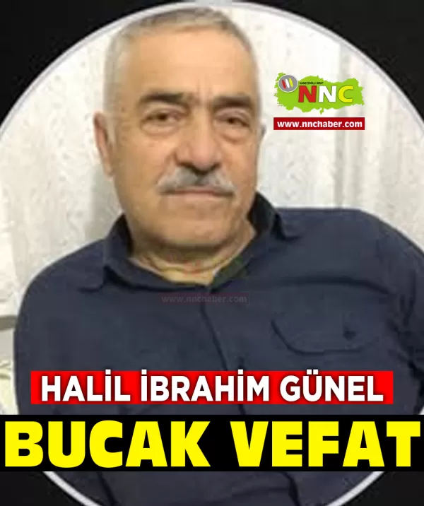Bucak Vefat Halil İbrahim Günel