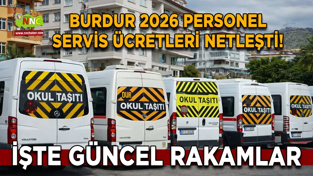 Burdur 2026 personel servis ücretleri netleşti! İşte güncel rakamlar