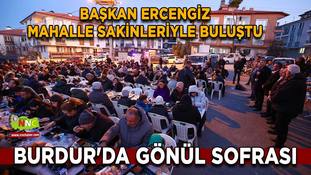 Burdur'da gönül sofrası Başkan Ercengiz mahalle sakinleriyle buluştu
