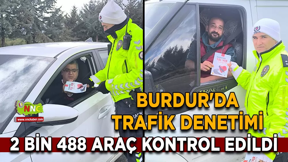 Burdur'da trafik denetimi 2 bin 488 araç kontrol edildi