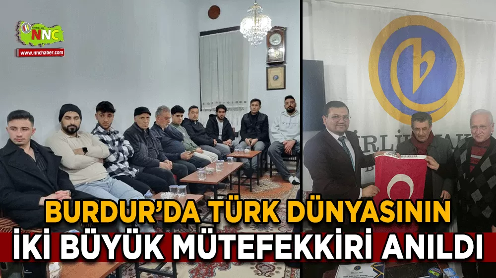 Burdur'da Türk Dünyasının iki dev ismi anıldı