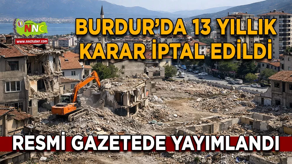 Burdur Merkez’deki 'Riskli Alan' kararı yürürlükten kaldırıldı