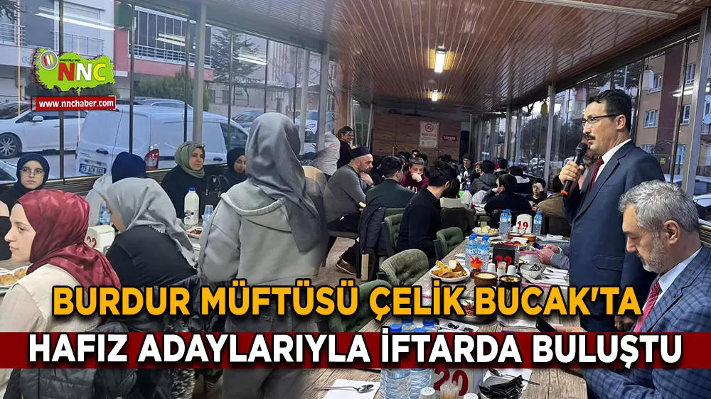 Burdur Müftüsü Çelik Bucak'ta hafız adaylarıyla iftarda buluştu