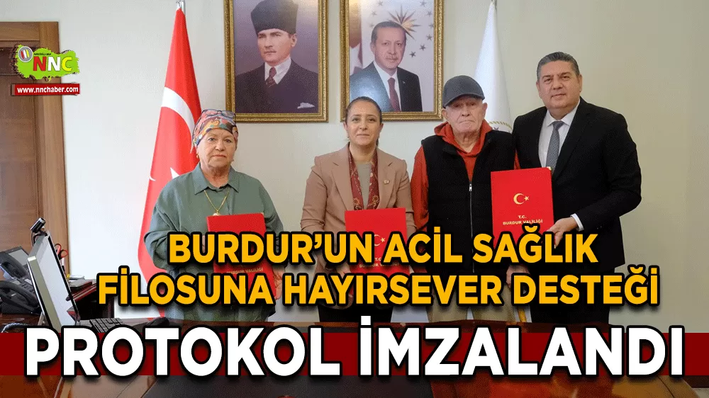 Burdur’un acil sağlık filosuna hayırsever desteği Protokol imzalandı