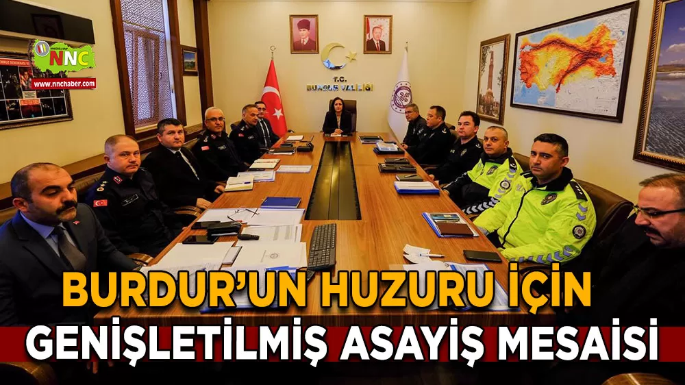 Burdur’un huzuru için genişletilmiş asayiş mesaisi