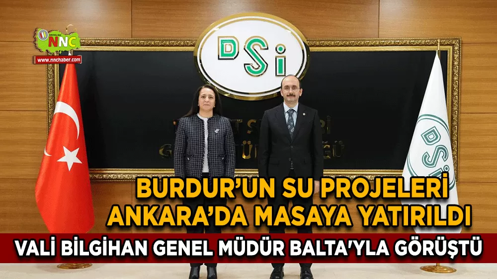Burdur’un su projeleri Ankara’da masaya yatırıldı Vali Bilgihan Genel Müdür Balta'yla görüştü