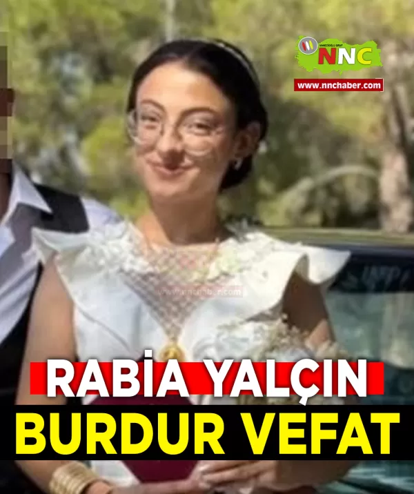 Burdur Vefat Rabia Yalçın