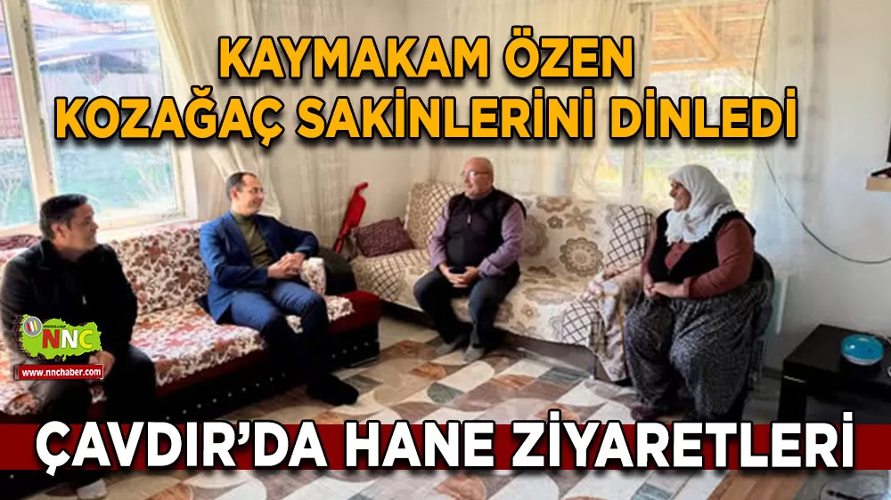 Çavdır’da hane ziyaretleri Kaymakam Özen Kozağaç sakinlerini dinledi