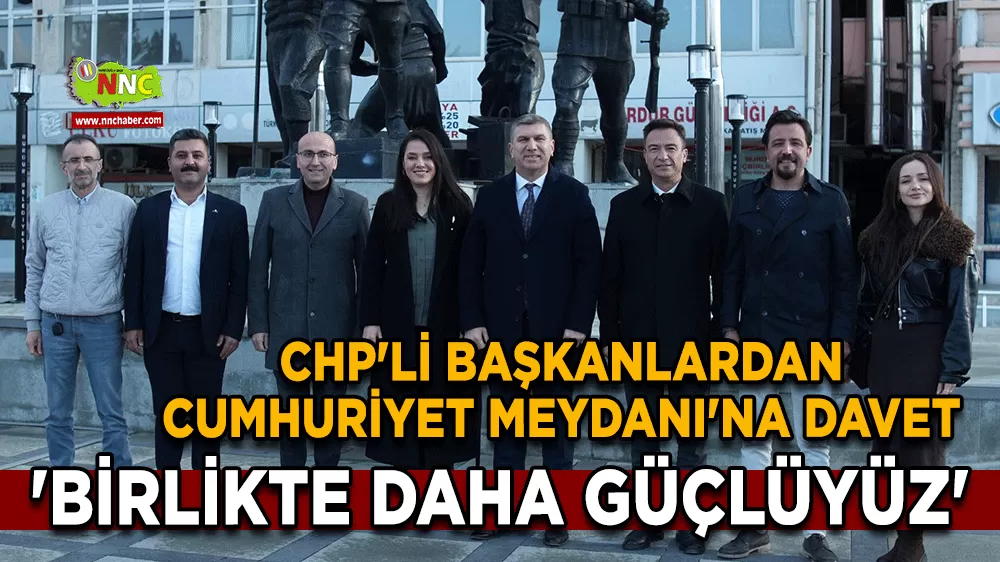 CHP'li başkanlardan Cumhuriyet Meydanı'na davet 'Birlikte daha güçlüyüz'