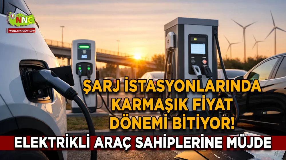 Elektrikli araç sahiplerine müjde Şarj istasyonlarında karmaşık fiyat dönemi bitiyor!