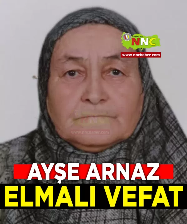 Elmalı Vefat Ayşe Arnaz