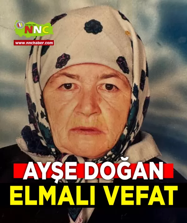Elmalı Vefat Ayşe Doğan