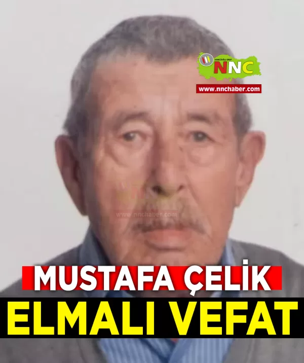 Elmalı Vefat Mustafa Çelik