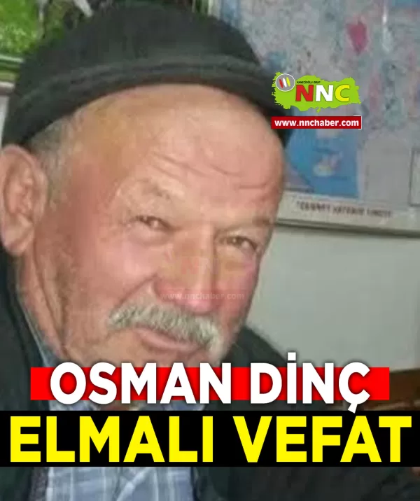 Elmalı Vefat Osman Dinç 