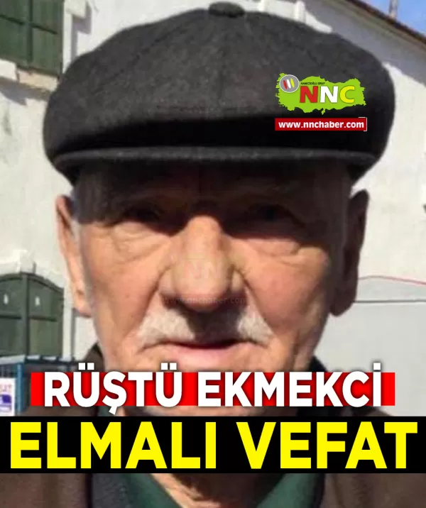 Elmalı Vefat Rüştü Ekmekçi