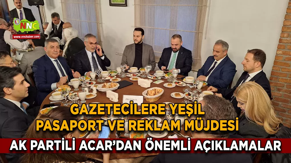 Gazetecilere yeşil pasaport ve reklam müjdesi AK Partili Acar’dan önemli açıklamalar