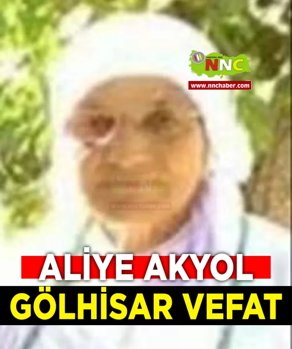 Gölhisar Vefat Aliye Akyol