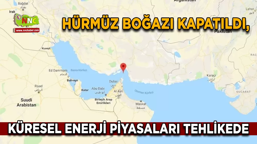 Hürmüz Boğazı Kapatıldı, Küresel Enerji Piyasaları Tehlikede